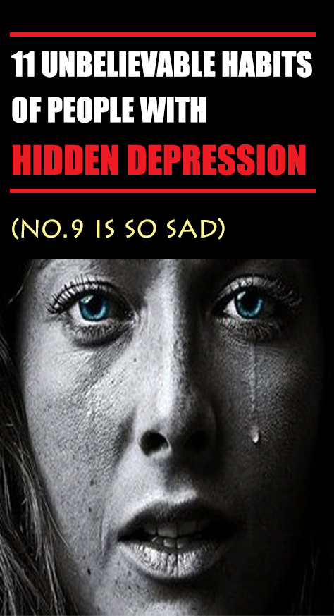 Yet, everyone needs to know the most common signs of hidden depression, so if you notice them in someone you know, it is time to act and help: