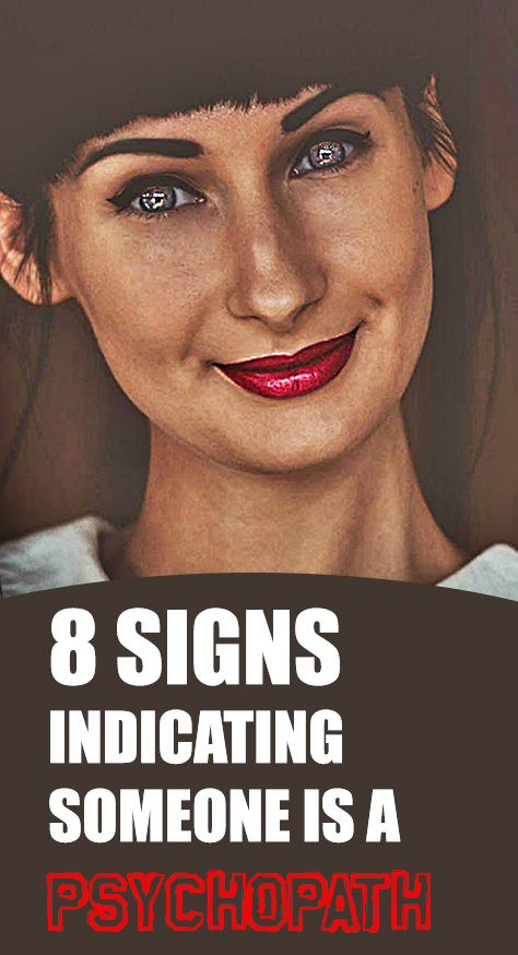 In the world, there are a lot of psychopaths who are unnoticed. But, not all of them are murderers or criminals. Anyway, we offer you a list of 8 signs that may help you spot a psychopath.