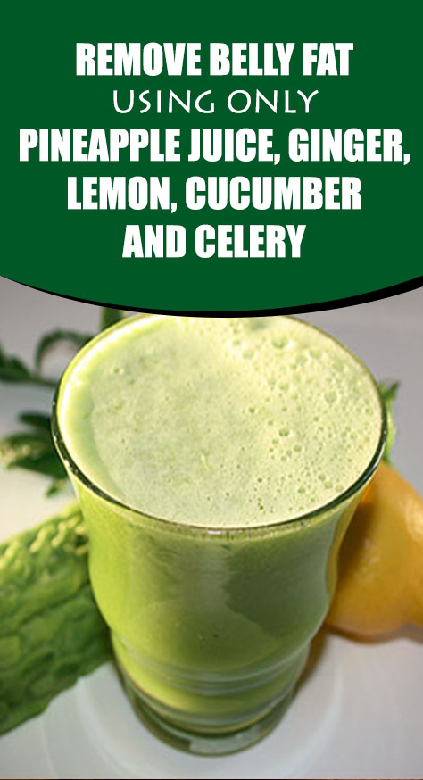 Remove Belly Fat Using Only Pineapple Juice, Ginger, Lemon, Cucumber and Celery
