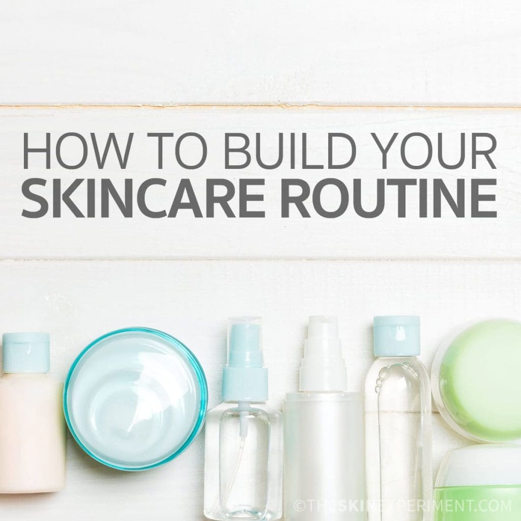 Building a Skincare Routine: A Complete Guide